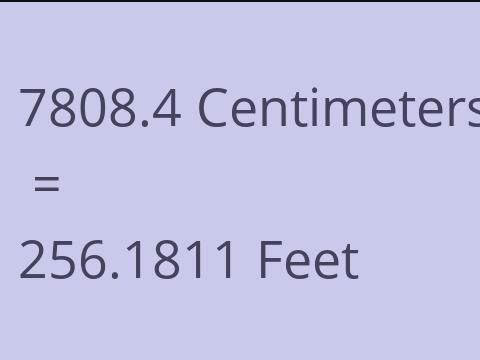 7808.4 CM TO FEET