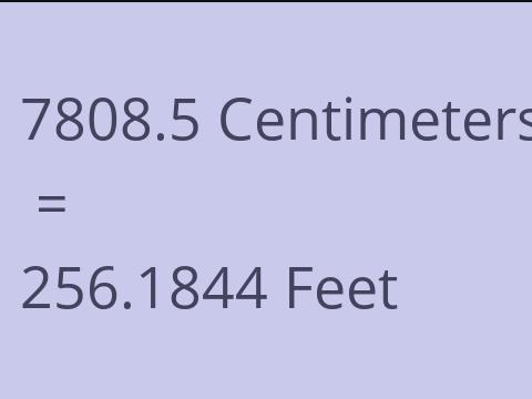 7808.5 CM TO FEET