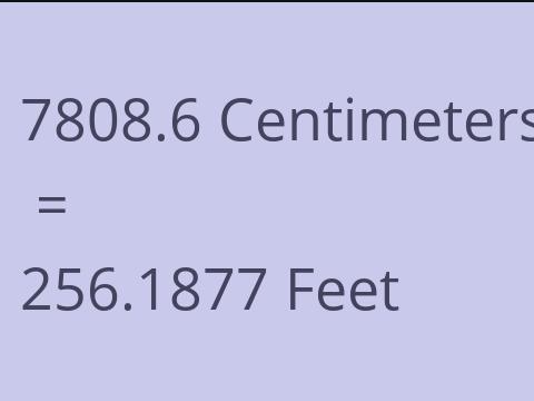 7808.6 CM TO FEET