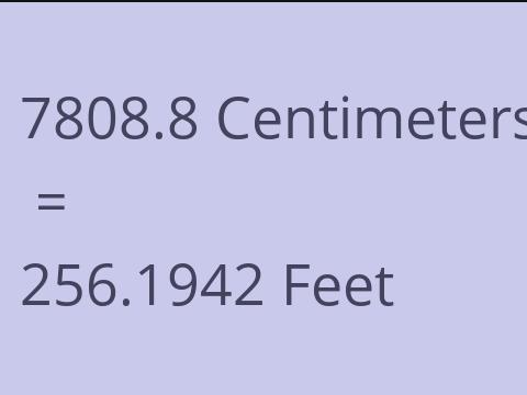 7808.8 CM TO FEET