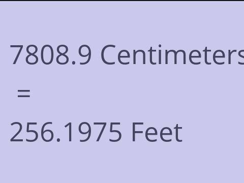 7808.9 CM TO FEET