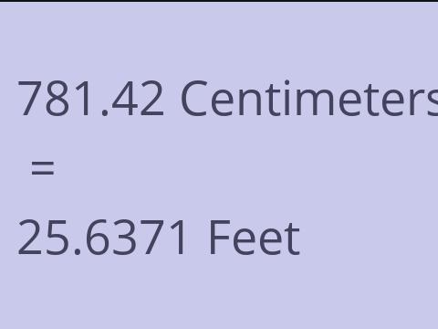 781.42 CM TO FEET