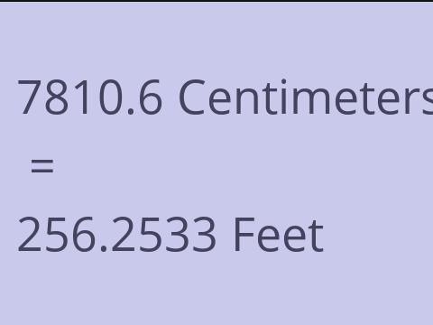 7810.6 CM TO FEET