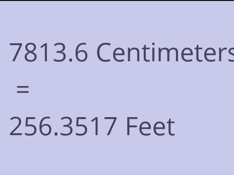 7813.6 CM TO FEET