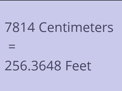 7814 CM TO FEET