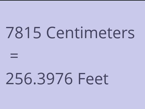 7815 CM TO FEET