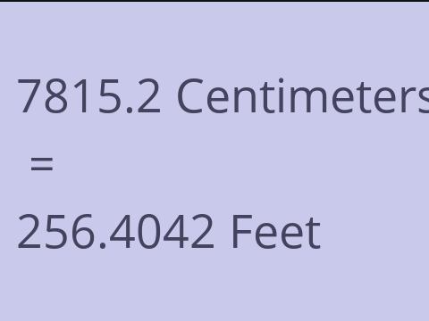 7815.2 CM TO FEET