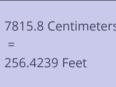 7815.8 CM TO FEET