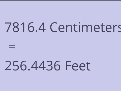 7816.4 CM TO FEET