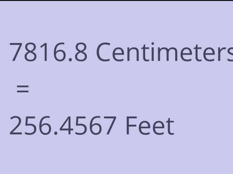 7816.8 CM TO FEET