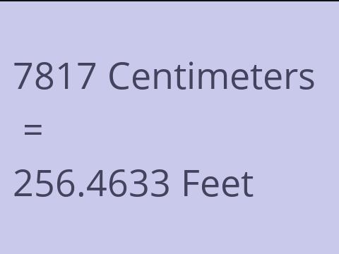 7817 CM TO FEET