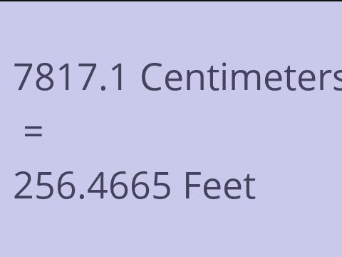 7817.1 CM TO FEET