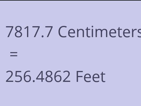 7817.7 CM TO FEET