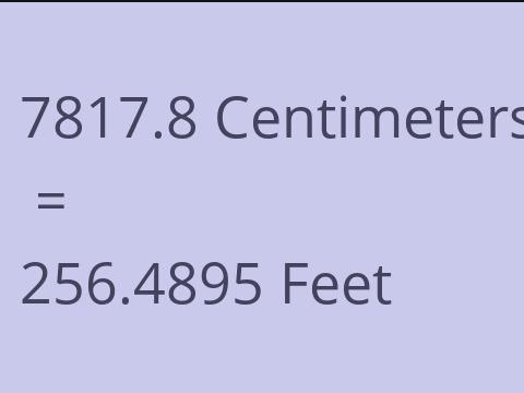7817.8 CM TO FEET