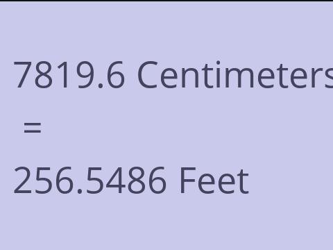 7819.6 CM TO FEET