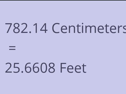 782.14 CM TO FEET