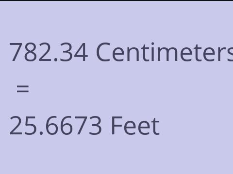 782.34 CM TO FEET