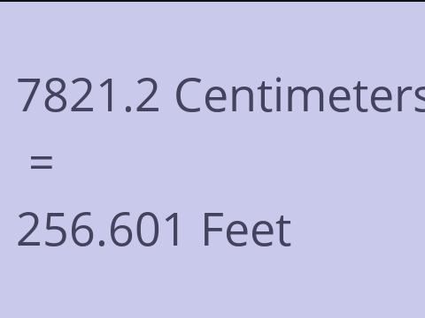 7821.2 CM TO FEET