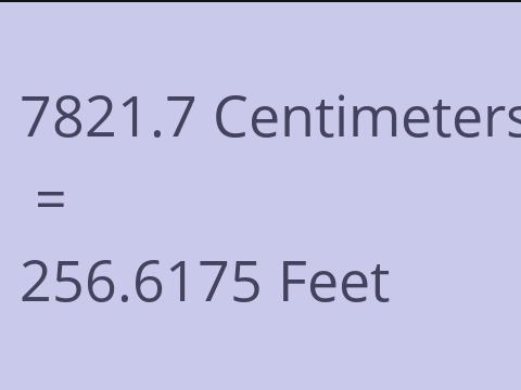 7821.7 CM TO FEET