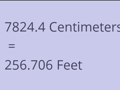 7824.4 CM TO FEET
