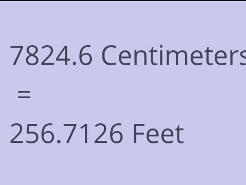 7824.6 CM TO FEET