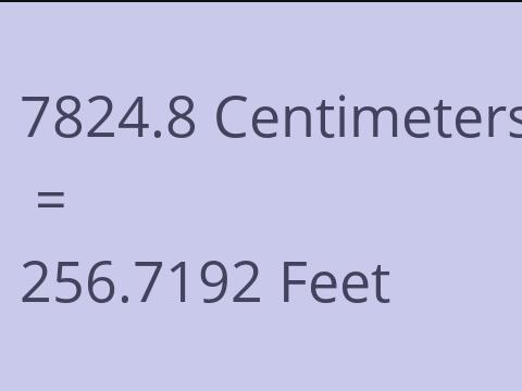 7824.8 CM TO FEET