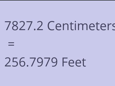 7827.2 CM TO FEET