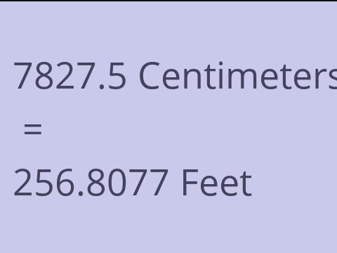 7827.5 CM TO FEET