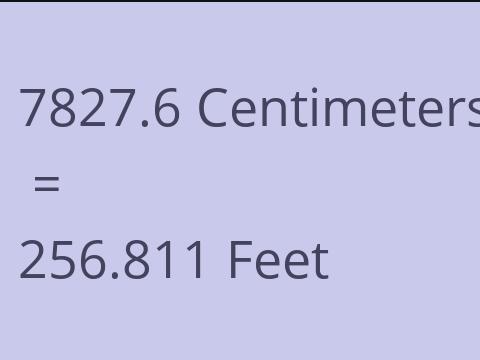 7827.6 CM TO FEET