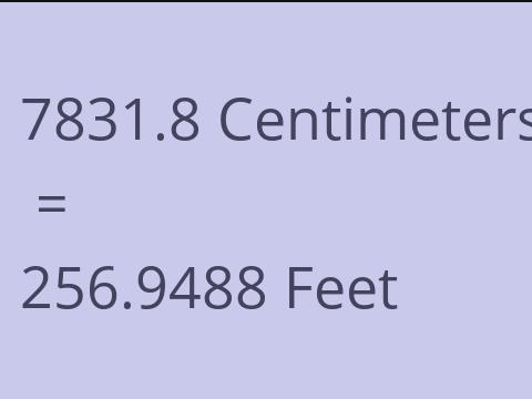 7831.8 CM TO FEET