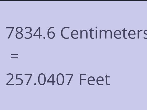 7834.6 CM TO FEET