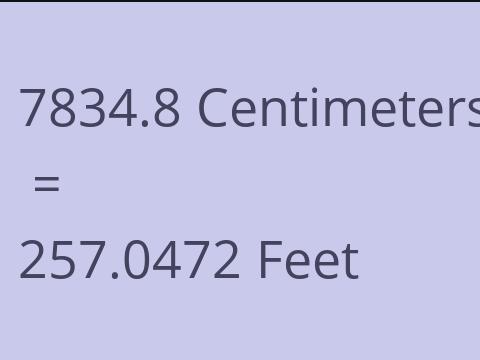 7834.8 CM TO FEET