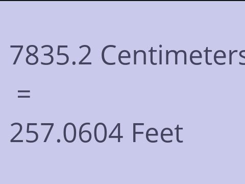 7835.2 CM TO FEET