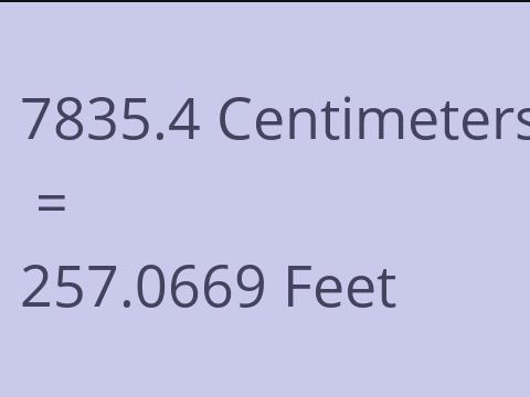 7835.4 CM TO FEET
