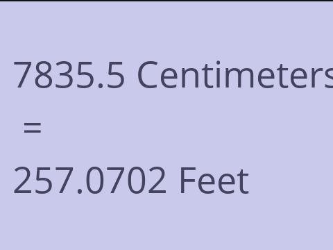 7835.5 CM TO FEET