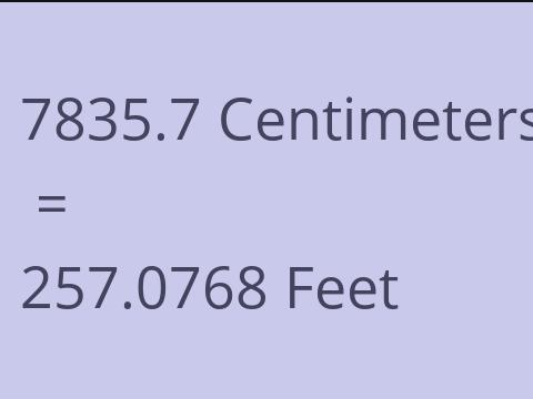 7835.7 CM TO FEET