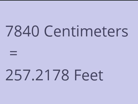 7840 CM TO FEET