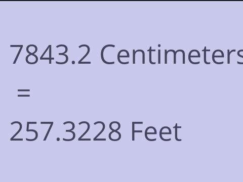7843.2 CM TO FEET
