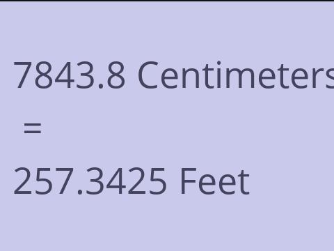 7843.8 CM TO FEET