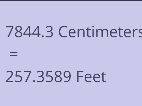 7844.3 CM TO FEET