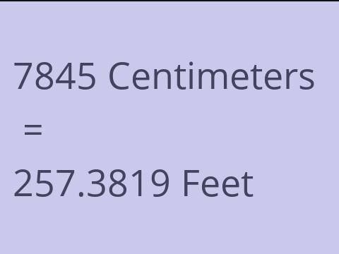 7845 CM TO FEET