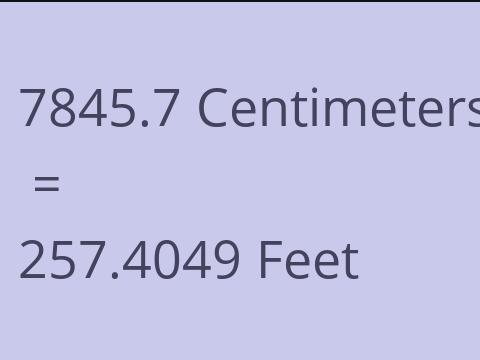 7845.7 CM TO FEET