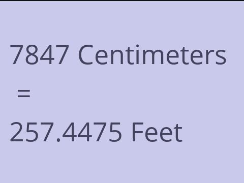 7847 CM TO FEET