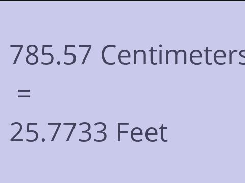 785.57 CM TO FEET