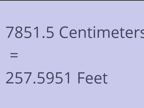 7851.5 CM TO FEET