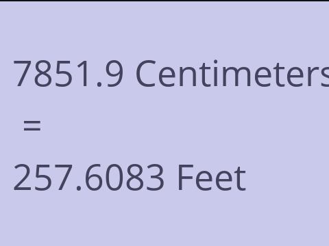 7851.9 CM TO FEET
