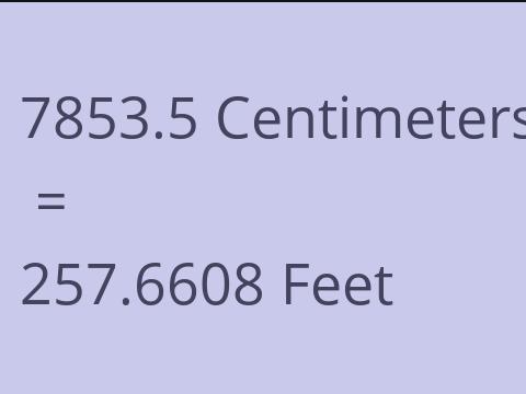 7853.5 CM TO FEET