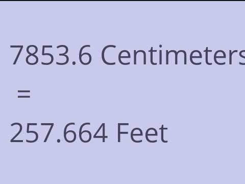 7853.6 CM TO FEET