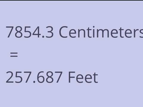 7854.3 CM TO FEET