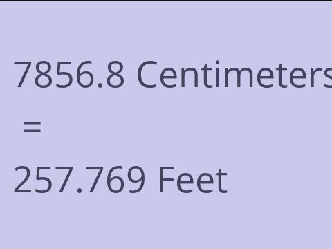 7856.8 CM TO FEET